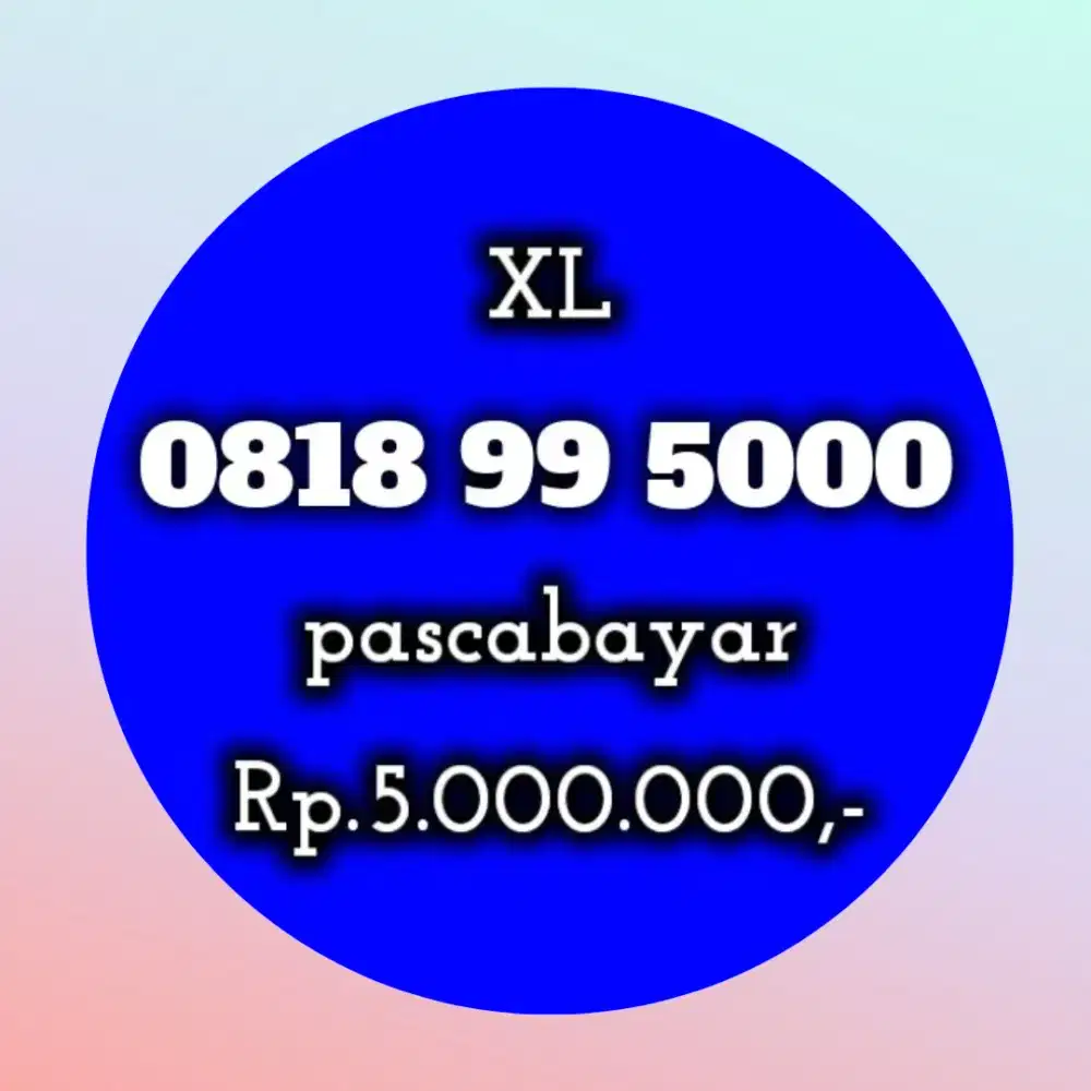NOMOR CANTIK XL 99 5000