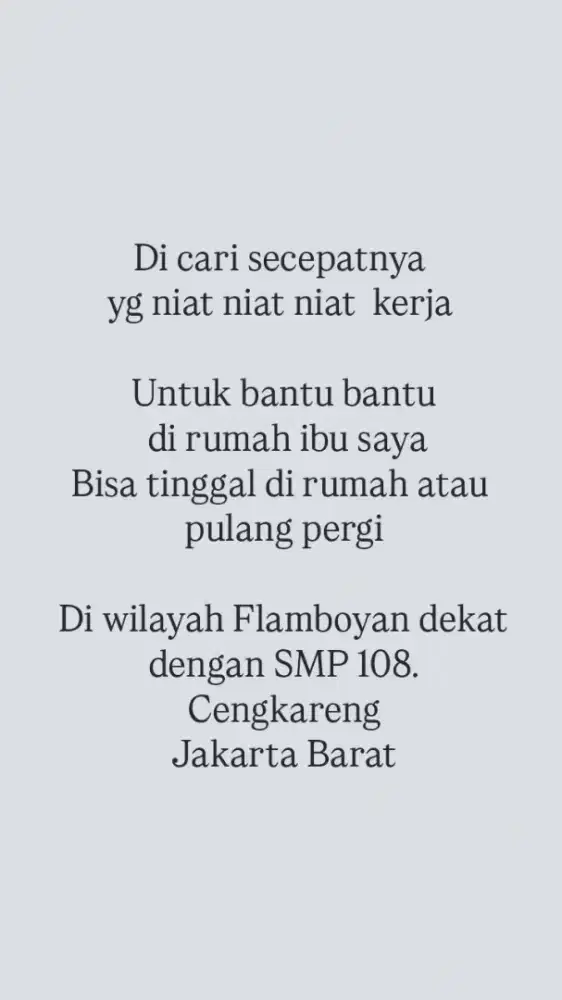 Di Cari Untuk bantu bantu dirumah ibu saya