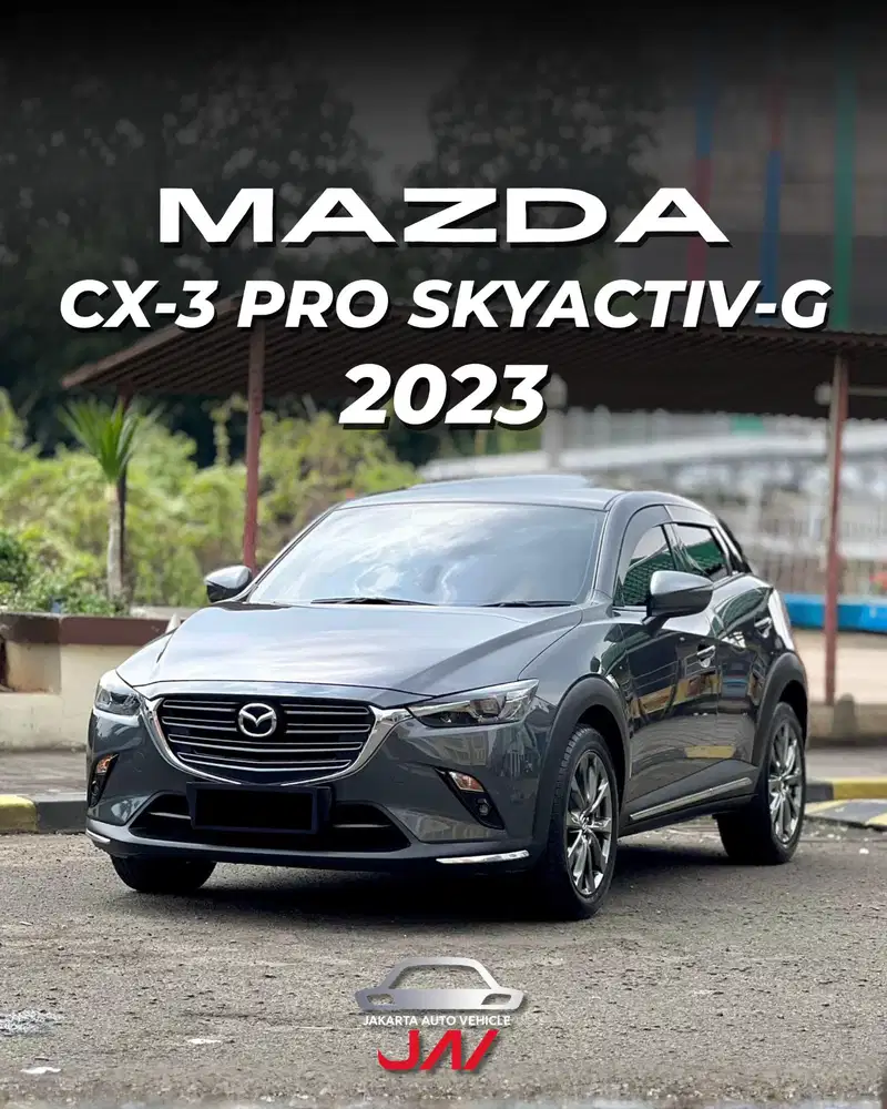 Mazda CX-3 PRO Skyactiv-G 2023 / LIKE NEW / MINT CONDITION / LOW ODO