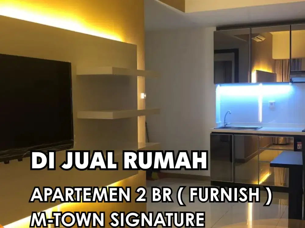 DIJUAL !!!  APARTEMEN 2 BR ( FURNISH ) M-TOWN SIGNATURE, SUMMARECON SERPONG - TANGERANG