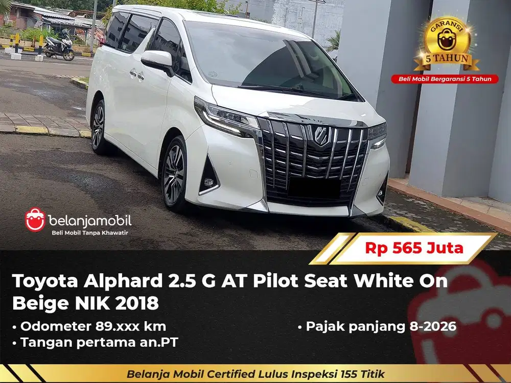 [ GARANSI 5TH ] Toyota Alphard 2.5 G AT Pilot Seat 2018/2019