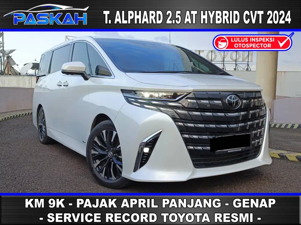 Km=9rb BUNGA=4% B 168 IMW Tax=APRIL Genap Toyota ALPHARD HYBRID 2024