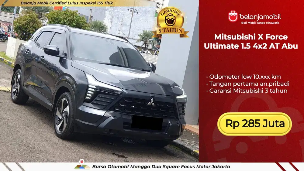[ GARANSI 5TH ] Mitsubishi XForce X Force Ultimate 1.5 AT 2024/2025