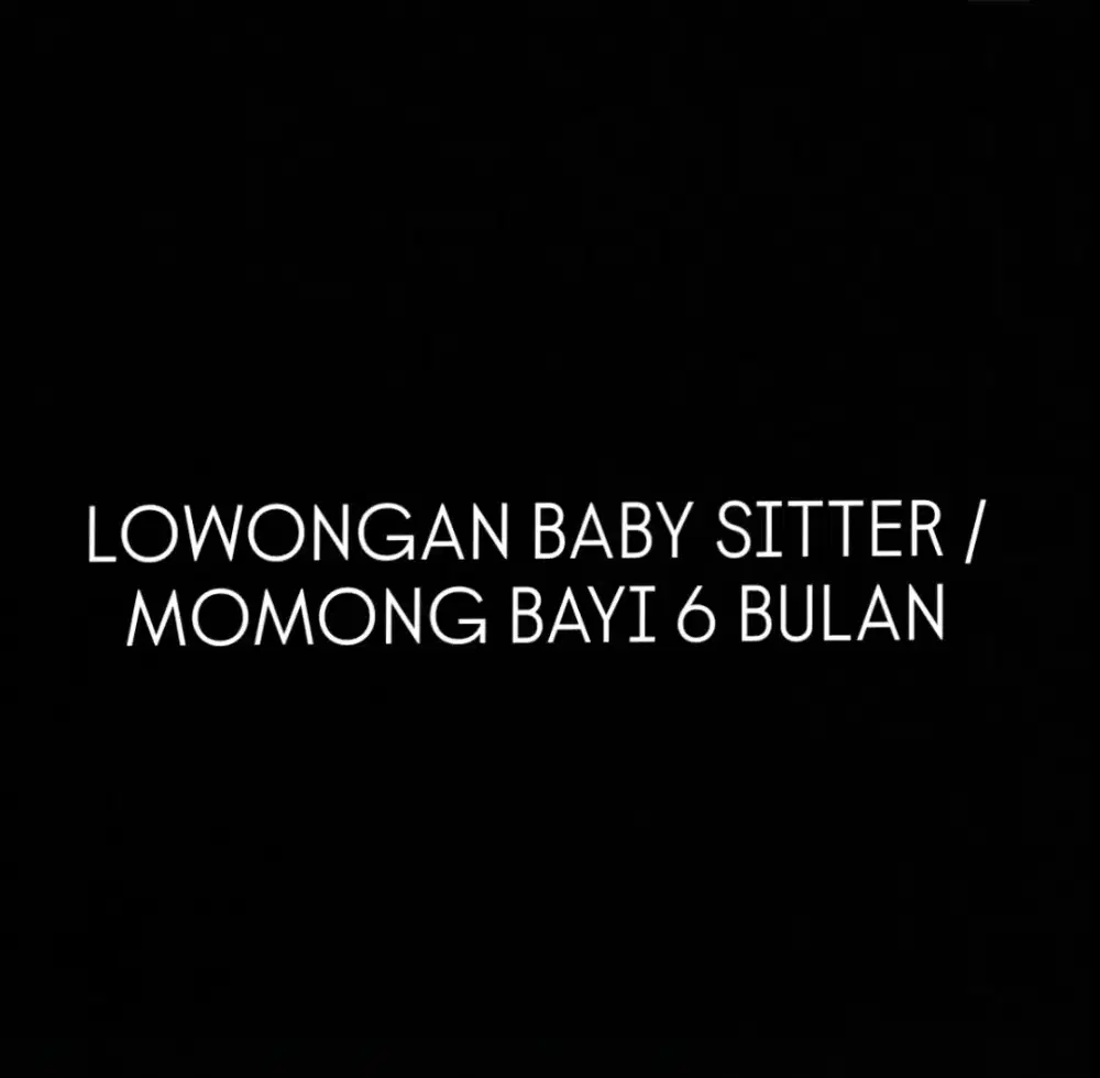 Lowongan Momong Bayi + ART Menginap