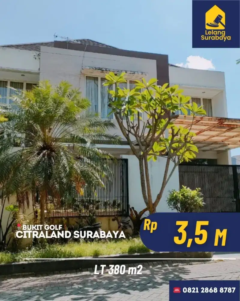 Rumah Lelang Citraland Bukit Golf Surabaya LT 380m² SHGB Cash Only