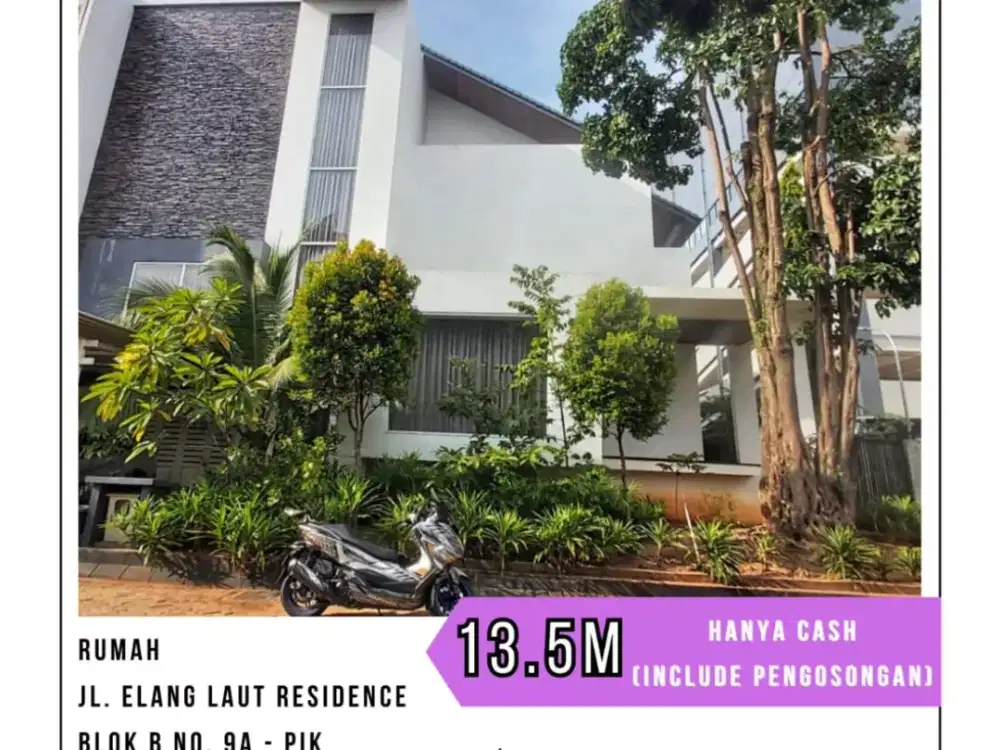MURAH RUMAH ELANG LAUT RESIDENCE - PIK UKR 537 M2 HANYA CASH (SDH INCLUDE PENGOSONGAN)
