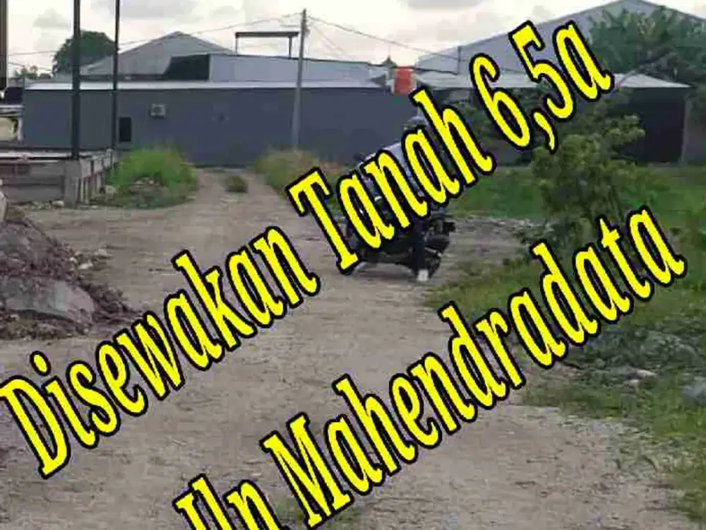 Disewakan Tanah 6,5a di area Jln Mahendradata Denpasar Barat Bali