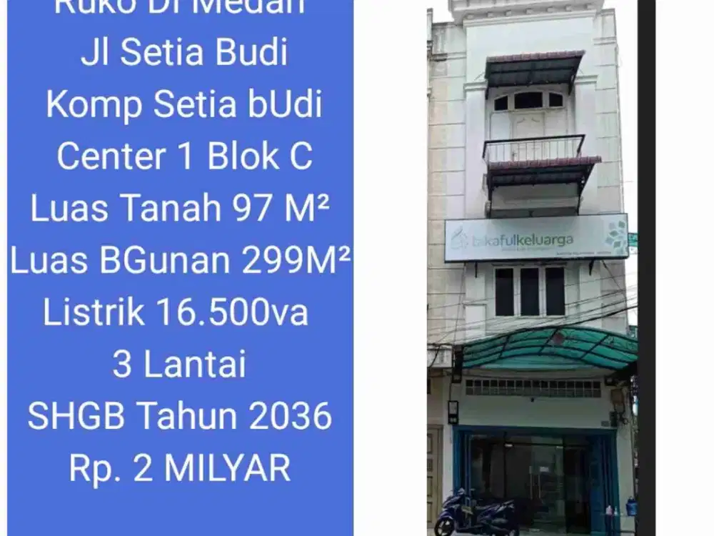 Ruko Di Medan Jl Setia Budi Komp Setia bUdi Center 1 Blok C
Luas Tanah 97 M²
Luas Bangunan 299M²
Listrik 16.500va- 3 Lantai
SHGB sampai Tahun 2036
Rp. 2 MILYAR