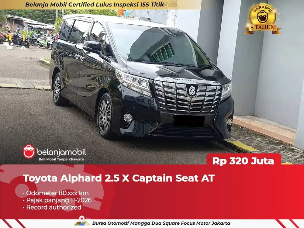 [ GARANSI 5TH ] Toyota Alphard 2.5 X Captain Seat AT 2015/2016