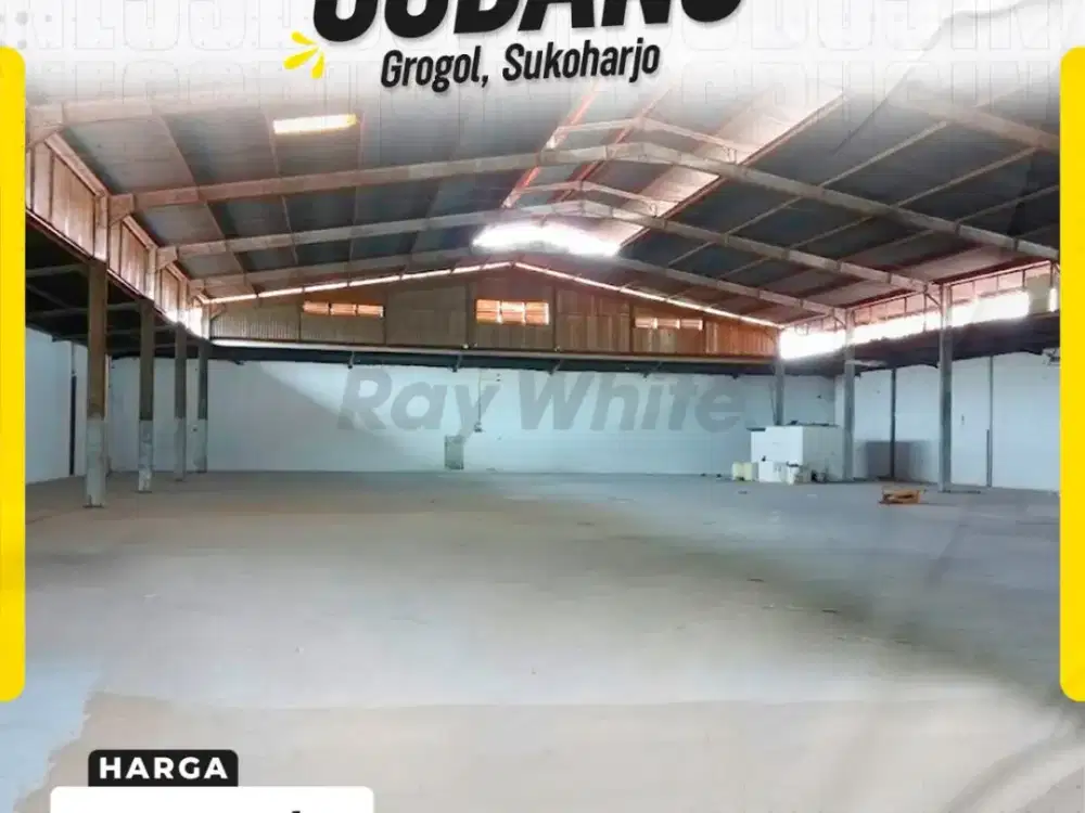 Disewakan Gudang Luas dan Strategis di Grogol, Sukoharjo