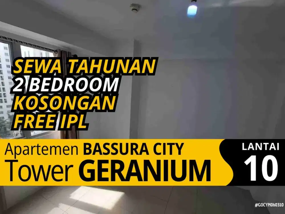 Sewa Tahunan 2 Bedroom Unfurnished Tower G Lantai 10 Apartemen Bassura City