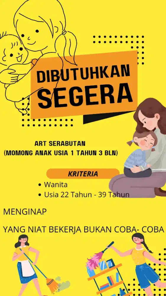 DIBUTUHKAN SEGERA ART SERABUTAN( MOMONG ANAK USIA 1 TAHUN 3 BLN)