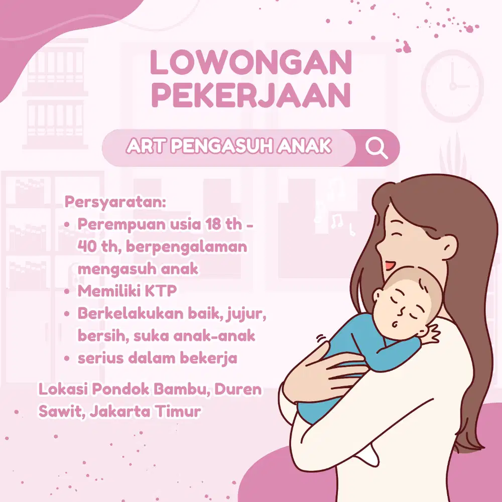 Dicari ART (Asisten Rumah Tangga) untuk mengasuh anak