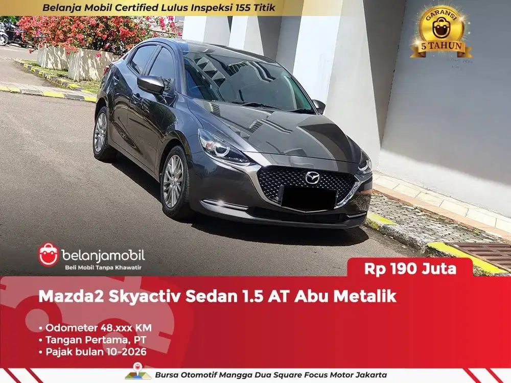 [ GARANSI 5TH ] Mazda2 Mazda 2 Skyactiv Sedan 1.5 AT 2022/2023