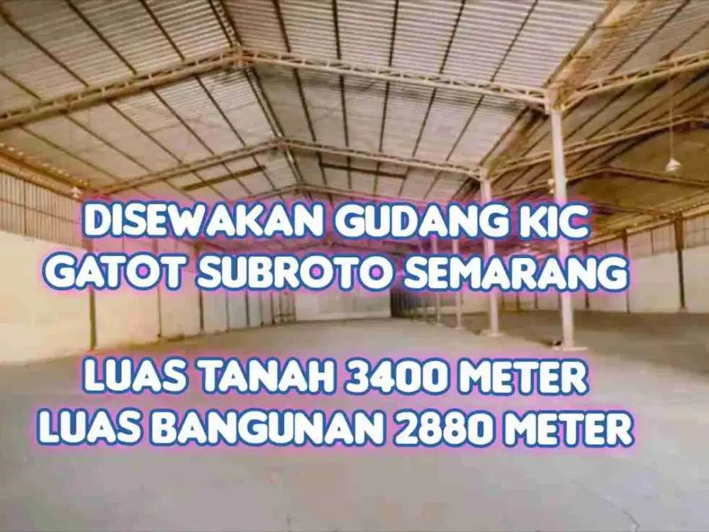 Jual Sewa Gudang Siap Pakai Luas 3400 meter Kawasan Industri Candi Gatot Subroto Semarang