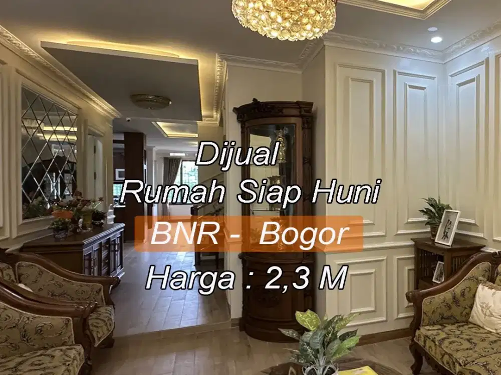 Dijual Cepat Rumah Hunian Premium di BNR Bogor 3 Lantai 2M an