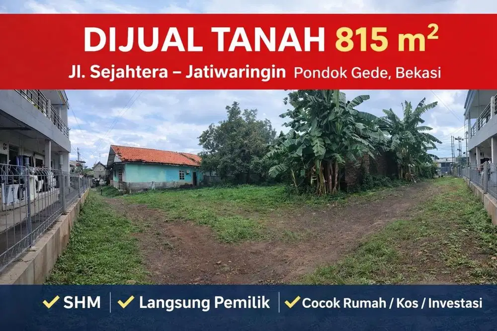 JUAL CEPAT TANAH  815 m² JATIWARINGIN PONDOK GEDE BEKASI JAKARTA MURAH