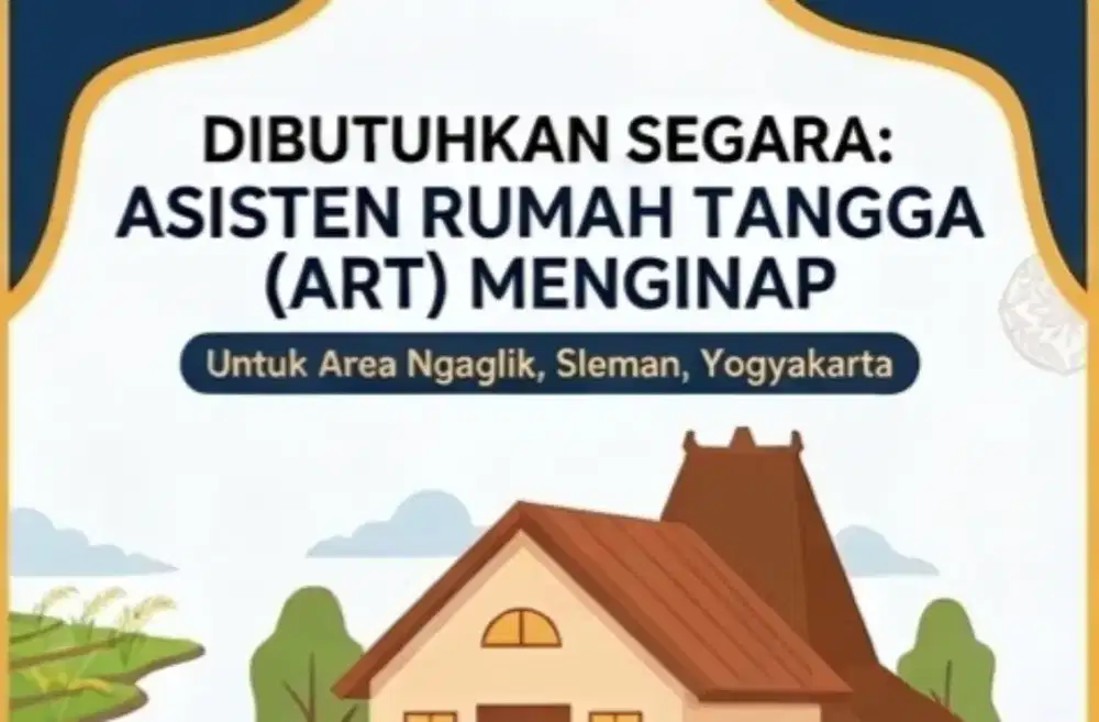 Dibutuhkan ART menginap (live in)