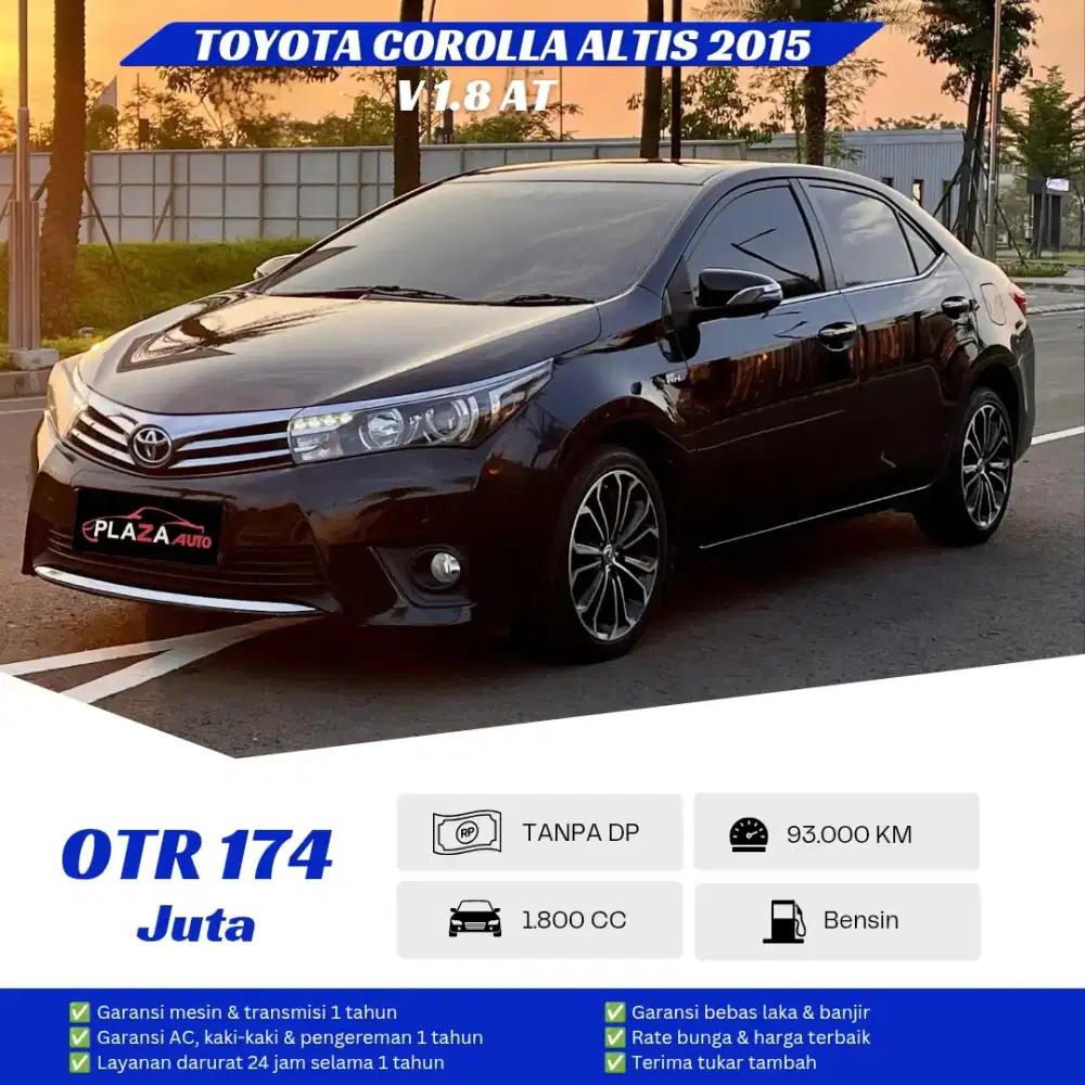 Toyota Corolla Altis 2015
V 1.8 Automatic (TANPA DP) Garansi 1 tahun