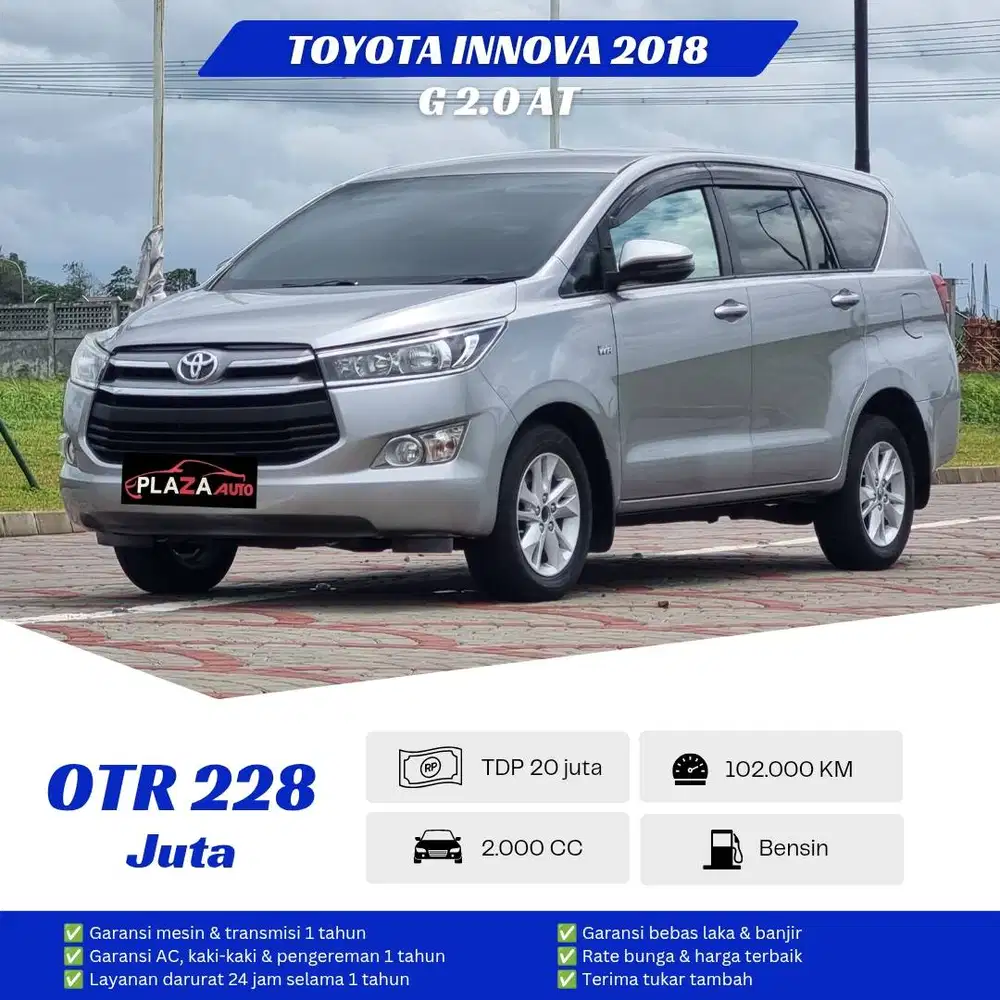 Toyota Innova 2018
G 2.0 AT (DP 20jt) Garansi EXCLUSIVE 1 tahun