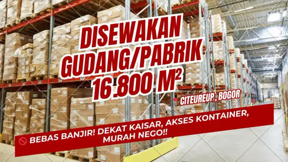 PELUANG EMAS! DISEWAKAN GUDANG & PABRIK STRATEGIS DI CITEUREUP, BOGOR