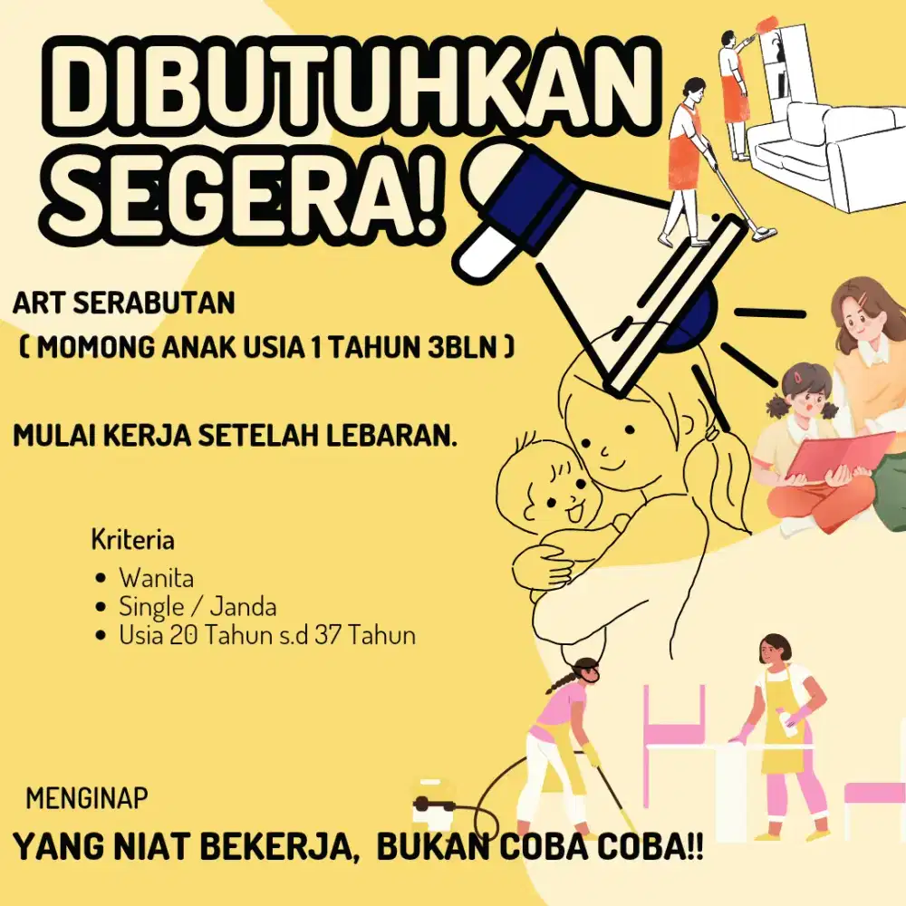 DIBUTUHKAN SEGERA ART SERABUTAN( MOMONG ANAK USIA 1 TAHUN 3 BLN)