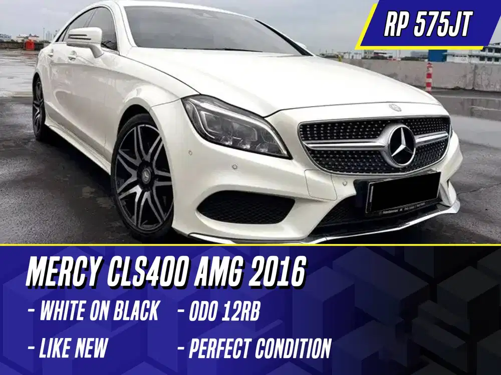 Mercedes Benz CLS400 AMG 2016 NIK 2015 White on Black Putih Mercy CLS