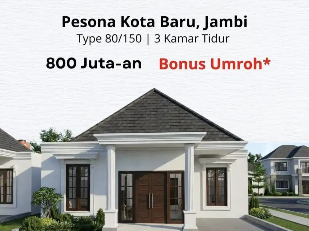 Rumah Kota Baru Jambi Type 80/150 BONUS UMROH!