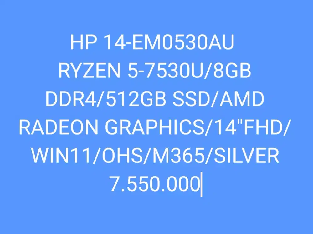 HP 14-EM0530AU 
RYZEN 5-7530U