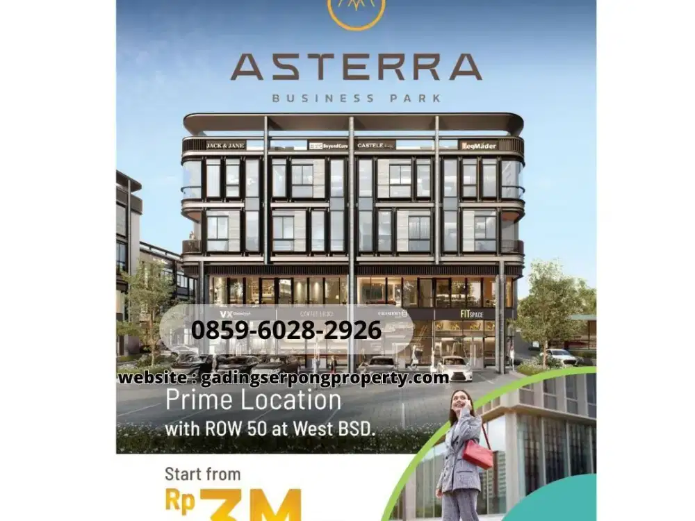 LAST UNIT ASTERRA BUSINESS PARK NEW EXCLUSIVE RUKO LOKASI BSD 4,5X10m