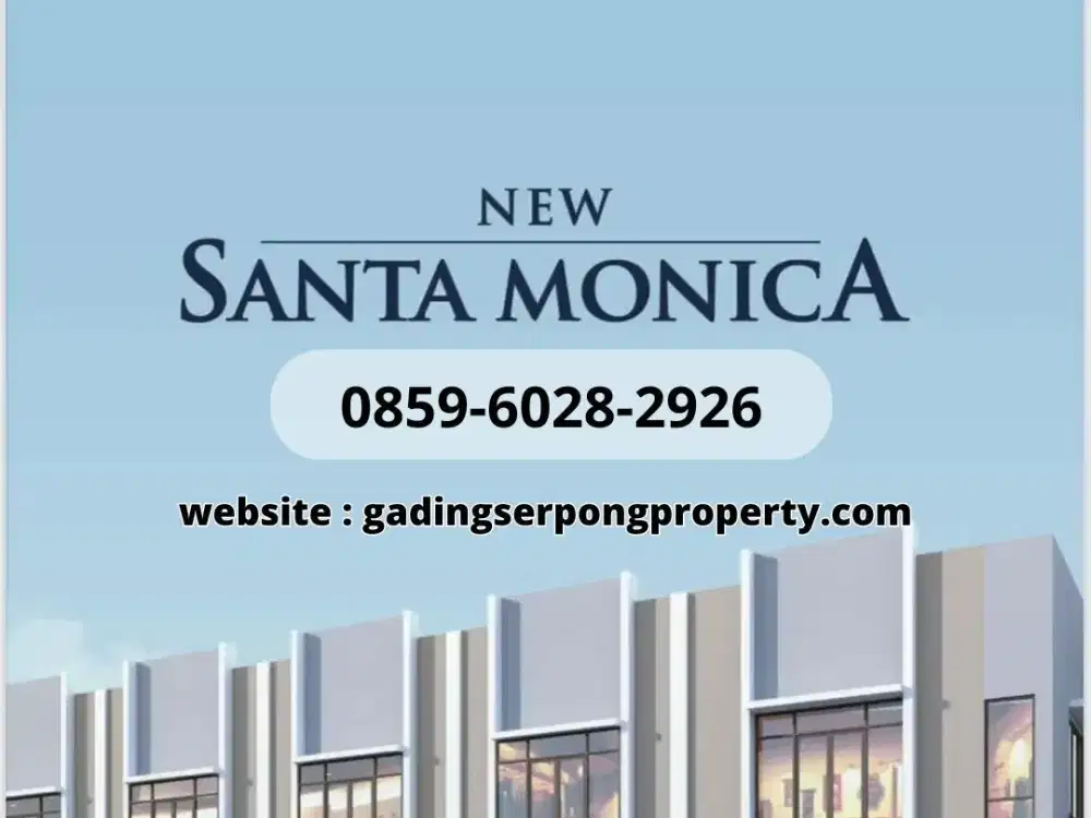 Ruko Santa Anna & Santa Monica RUKO TERMURAH TERAMAI 2 Lantai GADING S