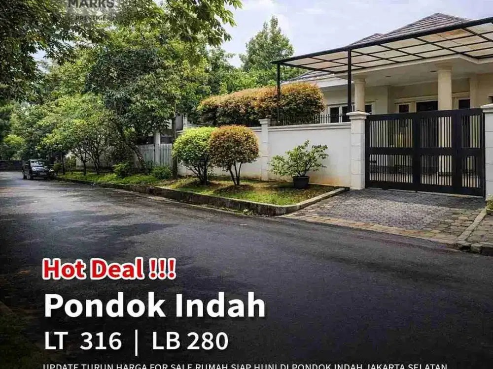 TURUN HARGA
FOR SALE RUMAH SIAP HUNI DI PONDOK INDAH JAKARTA SELATAN 
SHM
Luas Tanah . 316m²
Luas Bangunan . 280m²
Kamar Tidur 3
Kamar Mandi . 2
1 lantai
Km 1art
Gudang
1 line tlp
Air pam
Kitchen
Listrik 4400watt
Garasi 2 mobil
Carport 1 mobil
Hadap selat