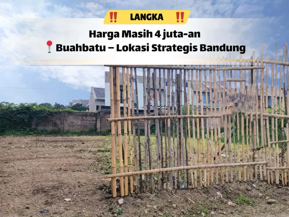 Tanah Buahbatu Harga 4 Juta/m²