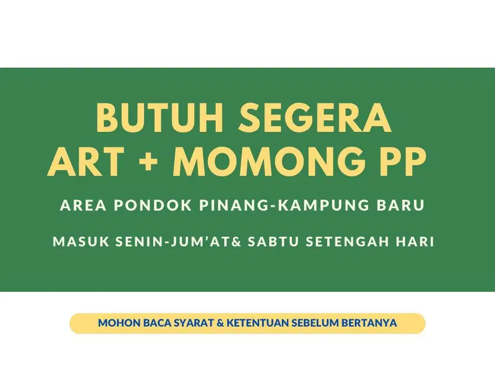BUTUH SEGERA ART MOMONG PP AREA PONDOK PINANG DAN SEKITARNYA