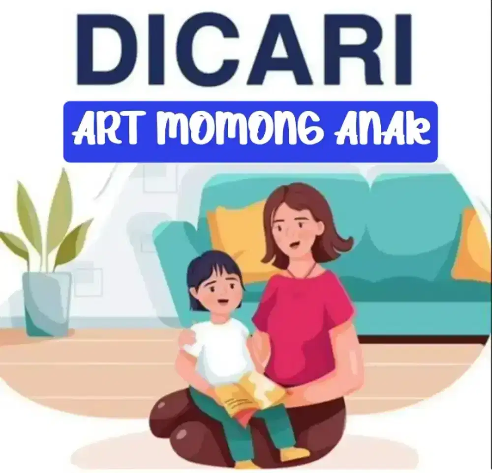 Dicarikan ART momong anak (usia 1.5tahun)