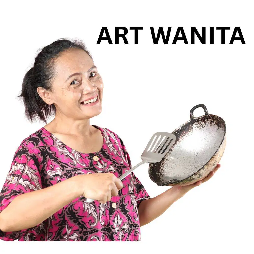 ART WANITA TUKANG MASAK & PEMBERSIH