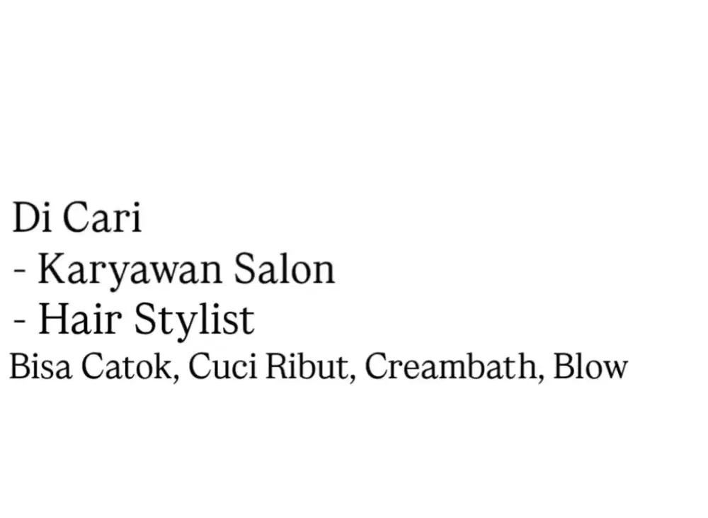 Di cari segera karyawan salon!