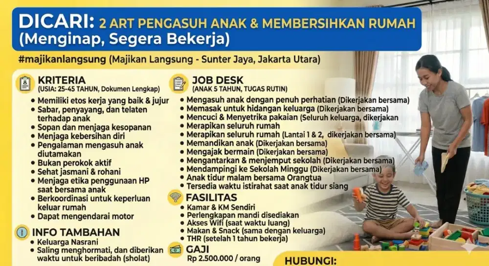 DICARI: 2 ART PENGASUH ANAK & MEMBERSIHKAN RUMAH
Menginap