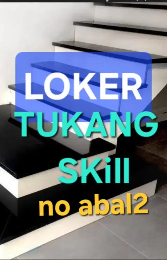 TUKANG BGUNAN MAHIR/ LOKER