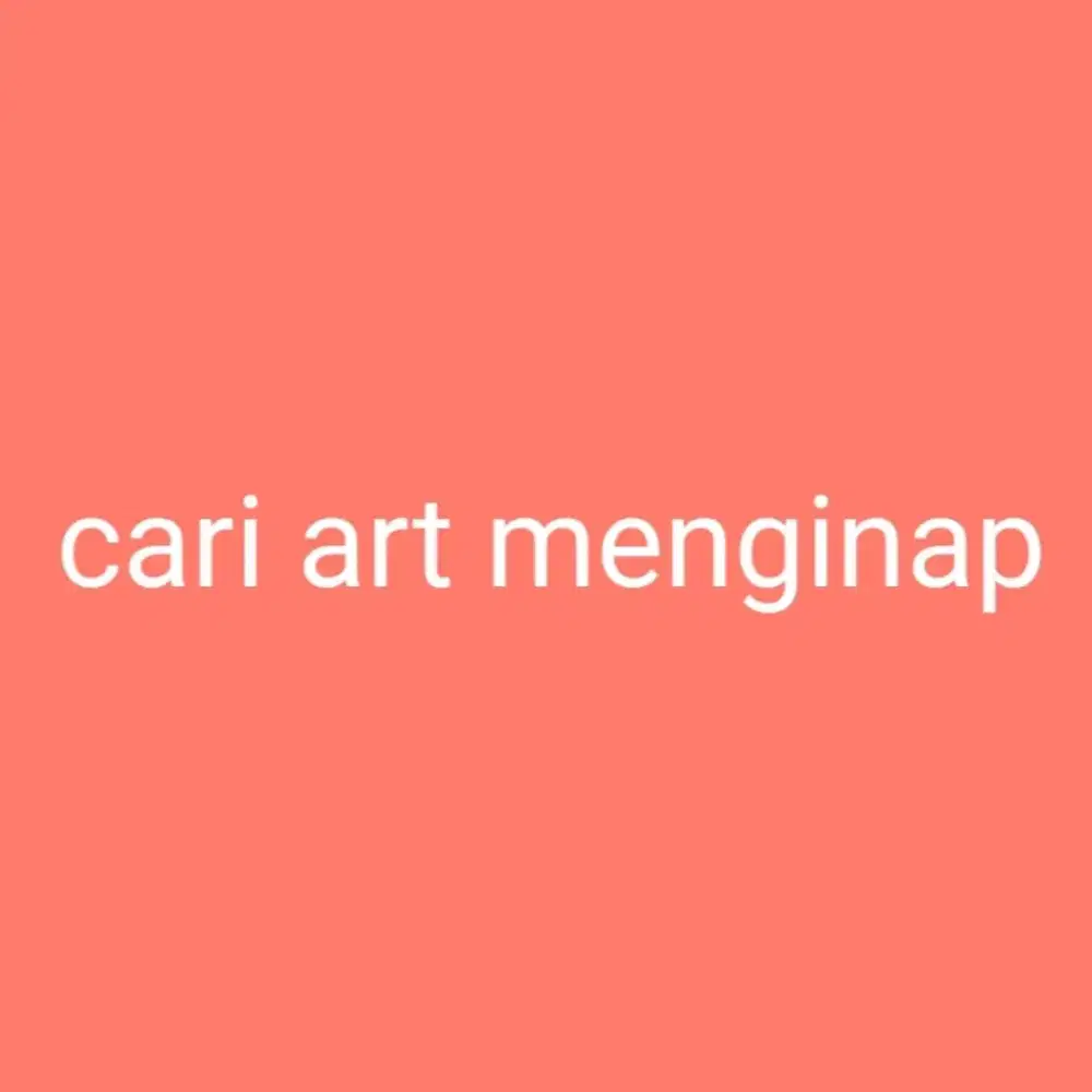 Dicari art menginap (momong + beberes)