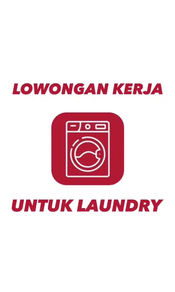 LOWONGAN KERJA UNTUK LAUNDRY