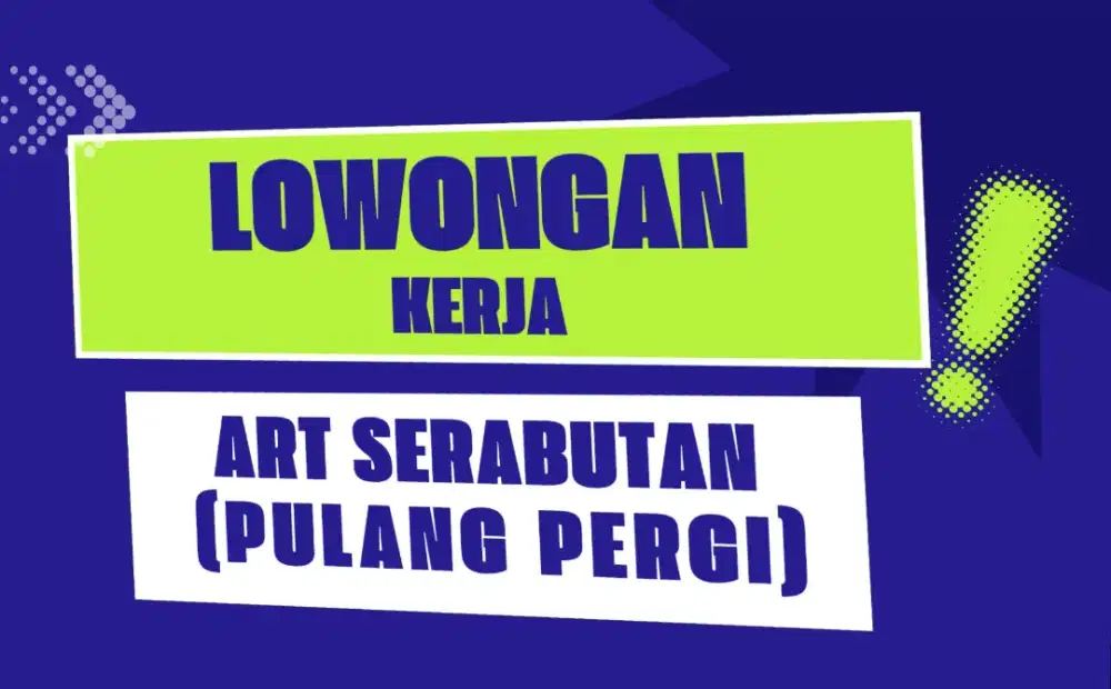 Lowongan ART PP ( Pulang Pergi )