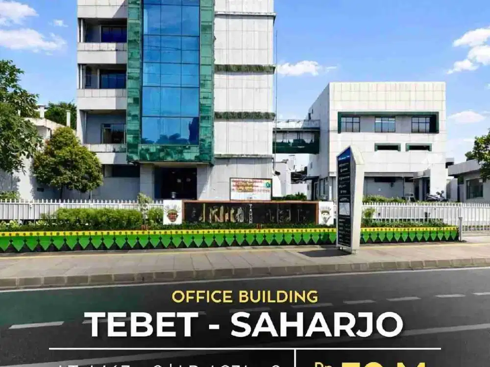 FOR SALE TEBET - SAHARJO
OFFICE BUILDING
KOMERSIAL AREA