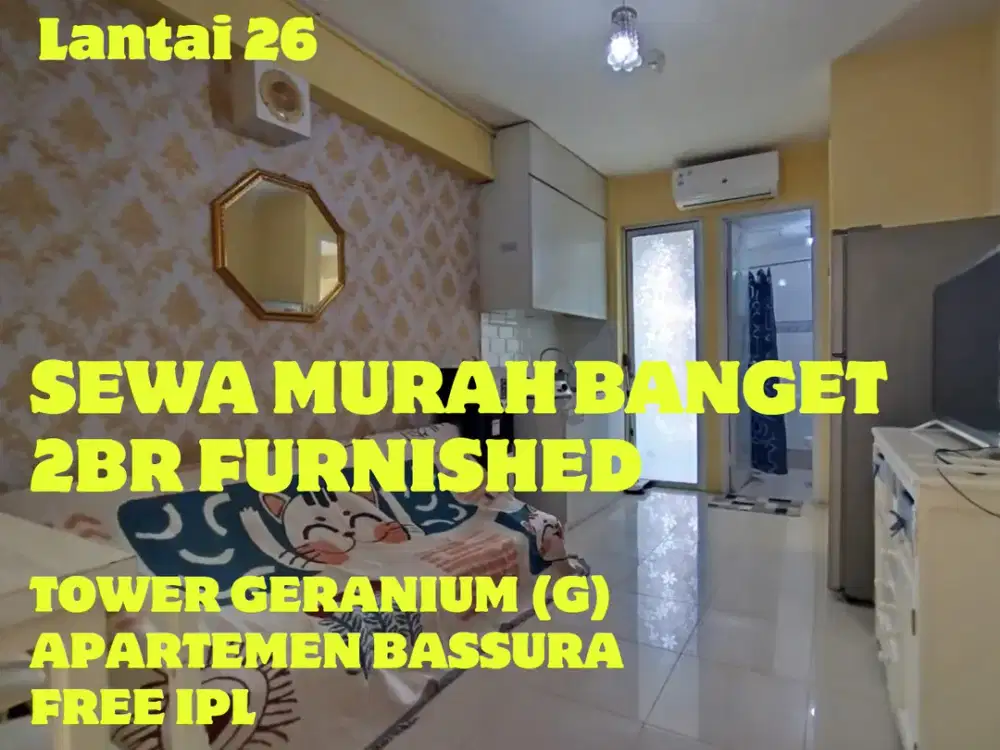 SEWA MURAH BANGET 2BR FURNISHED FREE IPL TOWER GERANIUM BASSURA CITY