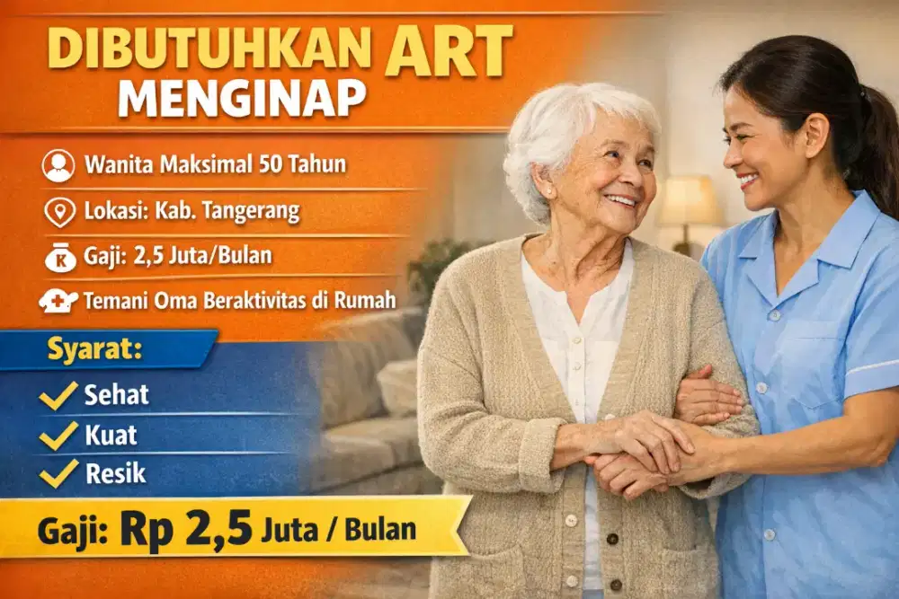 DIBUTUHKAN ! ART Menginap (niat kerja gak pake drama!!)