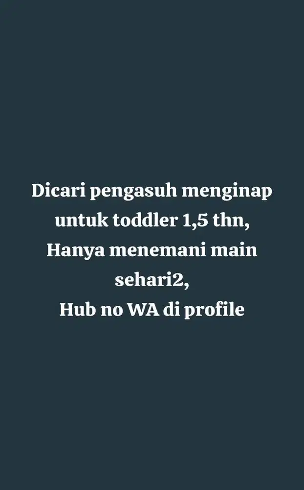 DICARI PENGASUH UNTUK TODDLER 1,5 thn