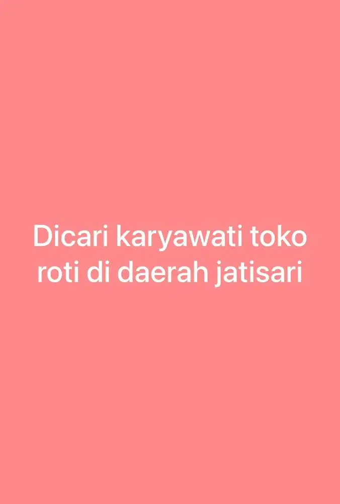 Dicari karyawati untuk toko roti