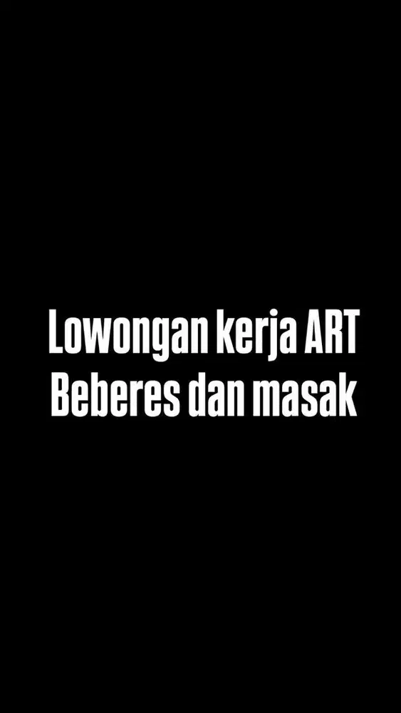 Dicaei ART yg mau kerja serius!!! (Menginap)