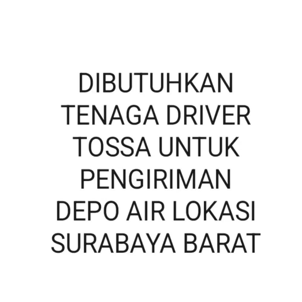 Dibutuhkan tenaga driver tossa untuk pengiriman depo air