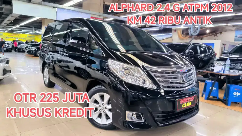 Km 42 ribu TOYOTA ALPHARD 2.4 G ATPM AT 2012 KONDISI ISTIMEWA
